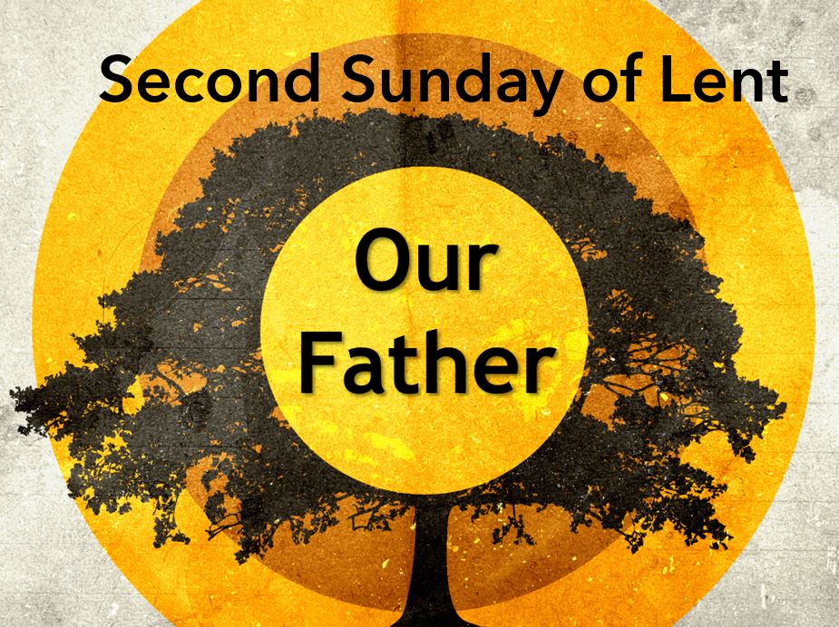 Our Father (Second Sunday of Lent)