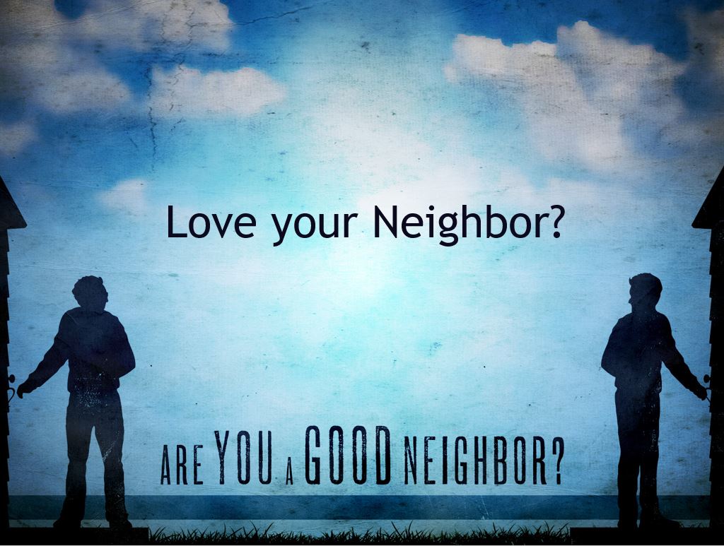 Love Your Neighbour?